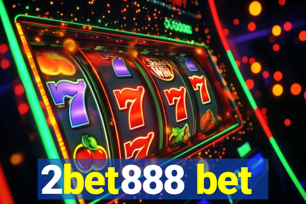 2bet888 bet